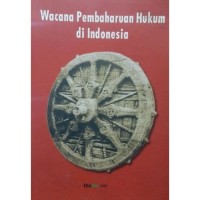 Wacana Pembaharuan Hukum di Indonesia