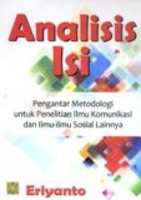 Analisis Isi : Pengantar Metodologi untuk Penelitian Ilmu Komunikasi dan Ilmu-Ilmu Sosial Lainnya