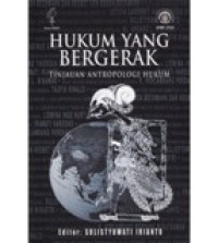 Hukum Yang Bergerak : Tinjauan Antropologi Hukum