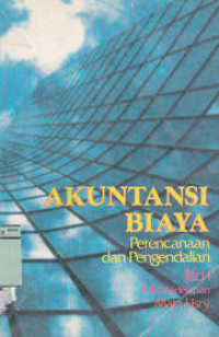 Akuntansi Biaya : Perencanaan dan Pengendalian jilid 1