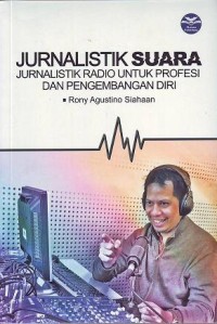 Jurnalistik Suara Jurnalistik Radio Untuk Profesi Dan Pengembangan Diri