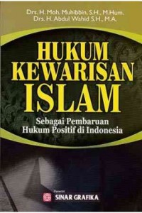 Hukum kewarisan islam : Sebagai Pembaruan Hukum Positif di Indonesia