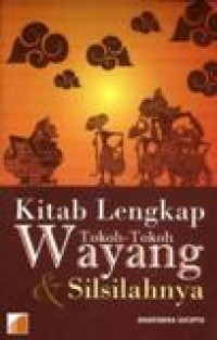 Kitab Lengkap Tokoh-Tokoh Wayang & Silsilahnya