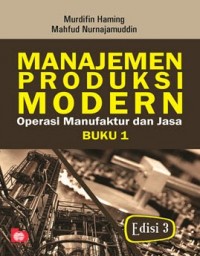 Manajemen Produksi Modern : Operasi Manufaktur dan Jasa (Buku 1)