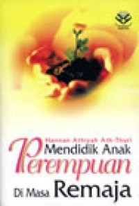 Mendidik Anak Perempuan di Masa Remaja