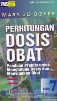 Perhitungan Dosis Obat : Panduan Praktis untuk menghitung Dosis dan Menyiapkan Obat