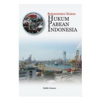 Rekonstruksi Sistem Hukum Pabean Indonesia