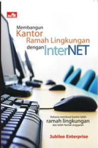 Membangun Kantor Ramah Lingkungan dengan Internet: Rahasia membuat kantor lebih ramah lingkungan dan lebih hemat anggaran