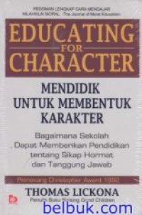 Educating For Character : Mendidik untuk membentuk karakter