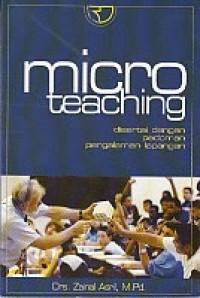 Micro teaching : Disertai Dengan Pedoman Pengalaman Lapangan