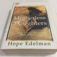 Motherless Daughters : Gema Suara Perempuan Yang Kehilangan Ibu