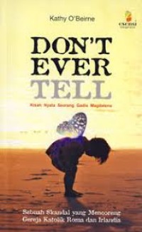 Image of Don't Ever Tell : Kisah Nyata Seorang Dadis Magdalena