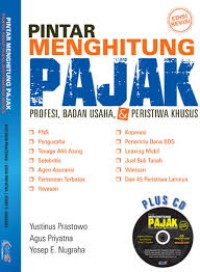 Pintar Menghitung Pajak : Profesi, Badan  Usaha, & Peristiwa Khusus