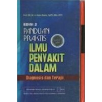 Panduan Praktis Ilmu Penyakit Dalam : Diagnosis dan Terapi