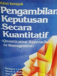 Pengambilan Keputusan Secara Kuantitatif (Kuantitatif Approaches to Management)