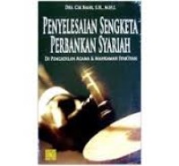 Penyelasian Sengketa Perbankan Syariah: Di pengadilan agama & mahkamah syar'iyah