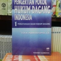 Pengertian Pokok Hukum Dagang Indonesia 1: pengetahuan dasar hukum dagang