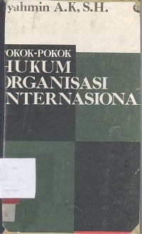 Pokok Pokok Hukum Organisasi Internasional