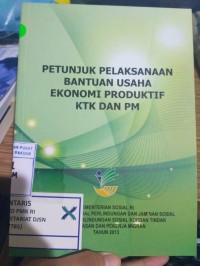 Petunjuk Pelaksanaan Bantuan Usaha Ekonomi Produktif KTK dan PM