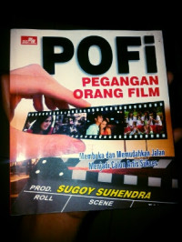 Pofi Pegangan Orang Film : Membuka dan Memudahkan Jalan Menjadi Calon Artis Sukses)