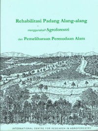 Rehabilitasi Padang Alang - alang menggunakan Agroforestri dan Pemeliharaan Permudaan Alam