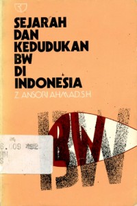 Sejarah dan kedudukan BW di Indonesia