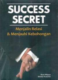 Success Secret : Menjalin Relasi & Menjauhi Kebohongan