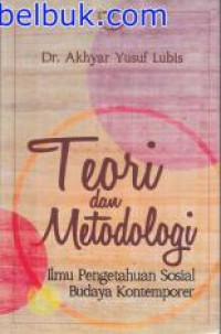 Teori dan Metodologi : Ilmu Pengetahiuan Sosial Budaya Kontemporer