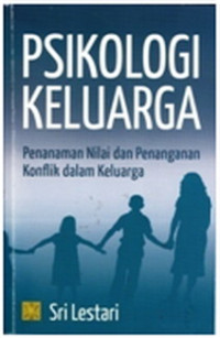 Psikologi Keluarga : Penanaman Nilai dan Penanganan Konflik dalam Keluarga