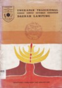Ungkapan tradisional sebagai sumber informasi kebudayaan daerah Lampung