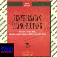 Penyelesaian Utang Piutang: Melalui pailit atau penundaan kewajiban pembayaran utang