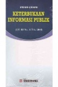 Undang Undang Keterbukaan Informasi Publik (UU RI No. 14 Th. 2008)