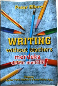 Writing Without Teachers : Merdeka dalam Menulis