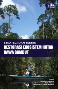 Strategi dan Teknik Restorasi Ekosistem Hutan Rawa Gambut