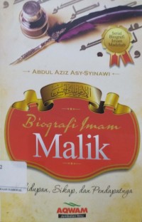 Biografi Imam Malik : Kehidupan, Sikap, dan Pendapatnya
