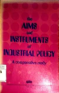 The Aims and Instruments of Industrial Policy : A Comparative Study