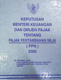 Keputusan Menteri Keuangan dan Dirjen Pajak Tentang Pajak Pertambahan Nilai (PPN) 2000