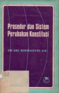 Prosedur dan Sistem Perubahan Konstitusi